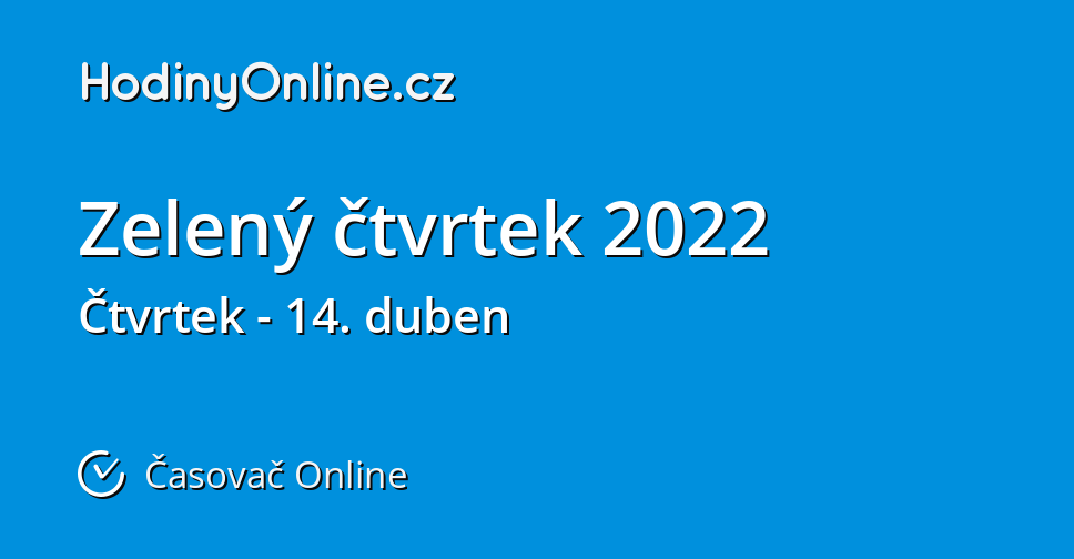 Zelený čtvrtek 2022 - Časovač Online - HodinyOnline.cz